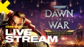 Warhammer 40,000: Dawn of War - Definitive Edition - Livestream Replay